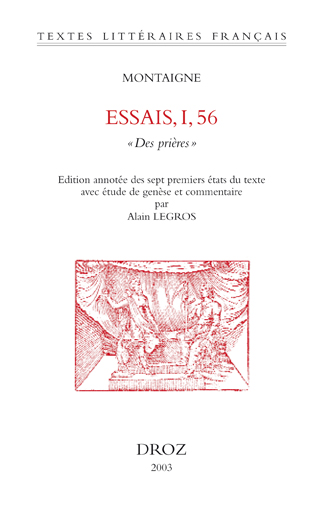 Essai, I, 56 : Des prières : édition annotée des sept premiers états du texte