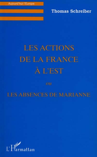Les actions de la France à l'Est ou Les absences de Marianne