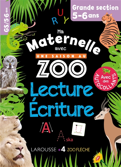 Ma maternelle avec Une saison au zoo : lecture, écriture : grande section, 5-6 ans