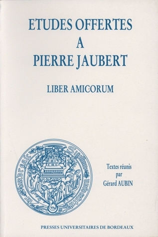 Etudes offertes à Pierre Jaubert : Liber amicorum
