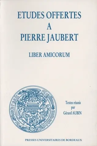 Etudes offertes à Pierre Jaubert : Liber amicorum