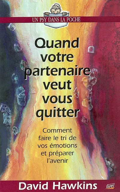 Quand votre partenaire veut vous quitter : comment faire le tri de vos émotions et préparer l'avenir