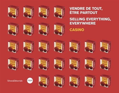 Vendre de tout, être partout : Casino. Selling everything, everywhere : Casino