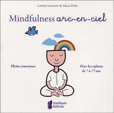 Mindfullness arc-en-ciel :...