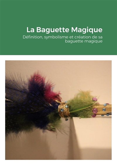 La Baguette Magique :...