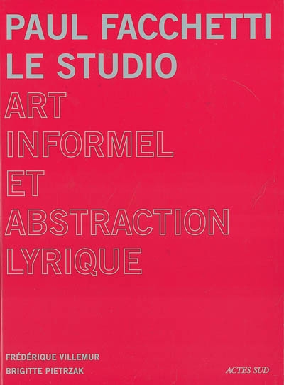 Paul Facchetti, le studio : art informel et abstraction lyrique