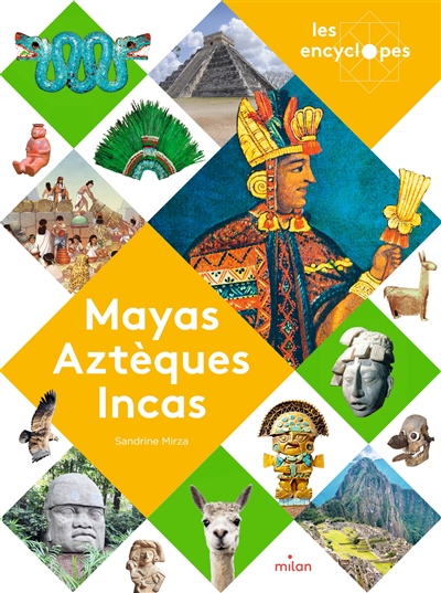 Mayas, Aztèques, Incas