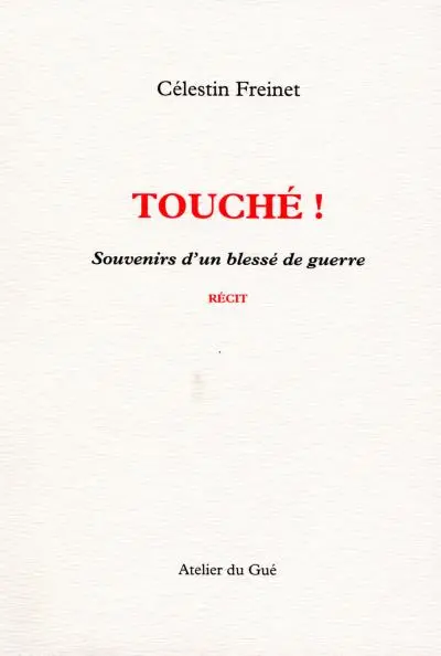 Touché ! : souvenirs d'un blessé de guerre