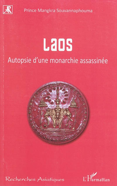 Laos : autopsie d'une monarchie assassinée