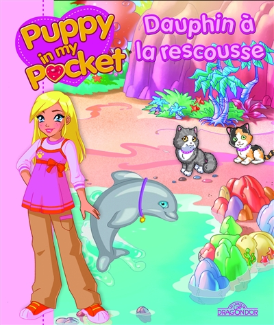 Puppy in my pocket: Dauphin à la rescousse