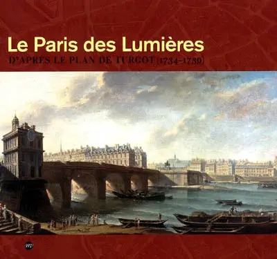Le Paris des lumières d'après le plan de Turgot (1734-1739) : exposition, Paris, Centre historique des Archives nationales, 12 octobre 2005-9 janvier 2006