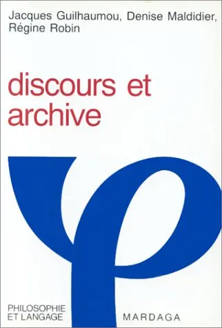 Archive et discours : expérimentation et analyse du discours