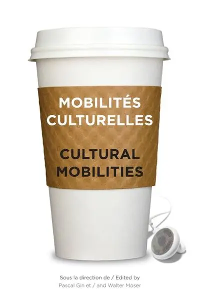 Mobilités culturelles : regards croisés Brésil-Canada = Cultural mobilities : a cross-perspective between Brazil and Canada