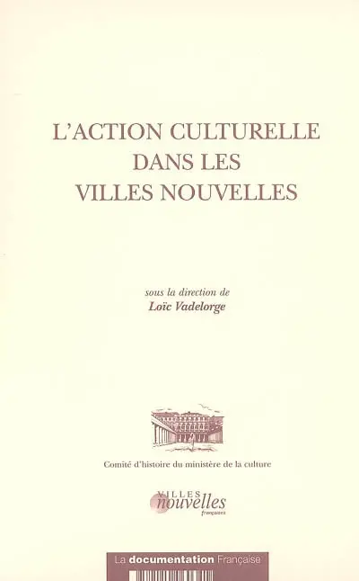 L'action culturelle dans les villes nouvelles : actes de la journée d'étude du 3 juin 2004