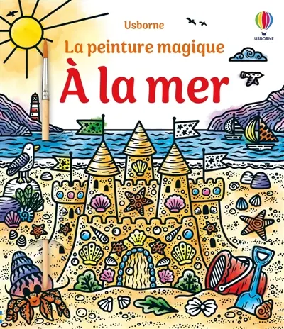 A la mer : La peinture magique : Dès 5 ans