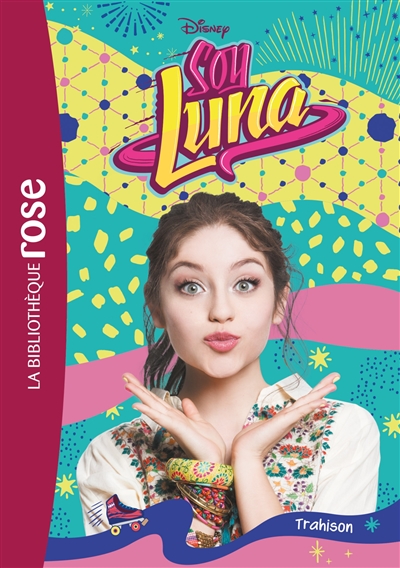 Soy Luna : saison 2. Vol. 14. Trahison