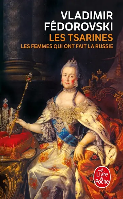 Les tsarines : les femmes qui ont fait la Russie