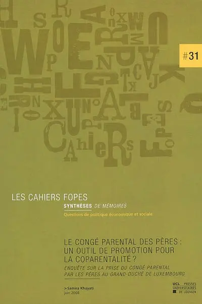Le congé parental des pères : un outil pour la promotion de la coparentalité ? : enquête sur la prise du congé parental par les pères au Grand-Duché de Luxembourg