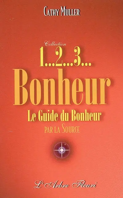 Bonheur : le guide du bonheur