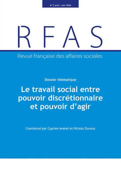 Revue française des affaires sociales, n° 2 (2020). Le travail social entre pouvoir discrétionnaire et pouvoir d'agir