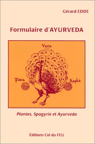 Formulaire d'ayurveda : plantes, spagyrie et ayurveda