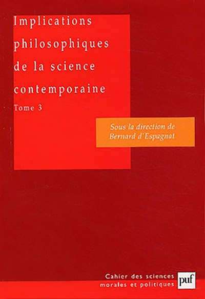 Implications philosophiques de la science contemporaine : rapport du groupe de travail de l'Académie des sciences morales et politiques, tome 3 : Complexité, vie, conscience