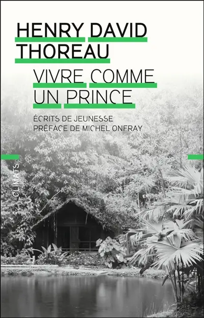 Vivre comme un prince : écrits de jeunesse