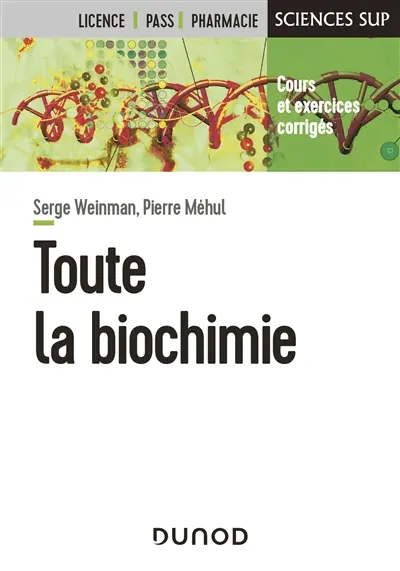 Toute la biochimie : cours et exercices corrigés