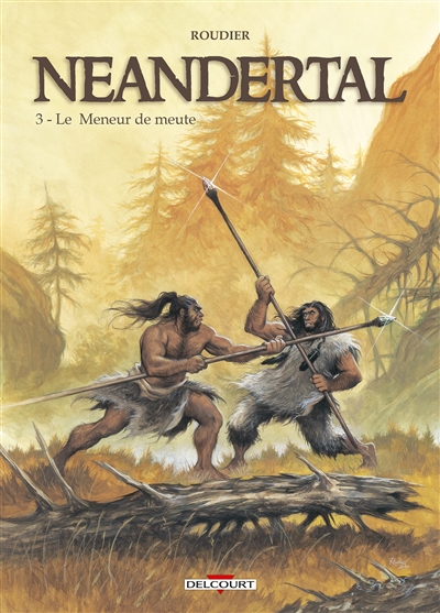 Neandertal. Vol. 3. Le meneur de meute