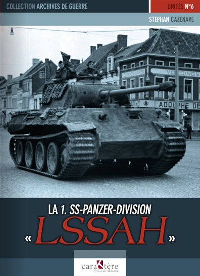 La 1. SS-Panzer-Division : LSSAH, Leibstandarte SS Adolf Hitler