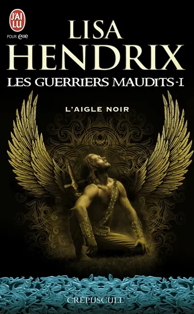 Les guerriers maudits. Vol. 1. L'aigle noir