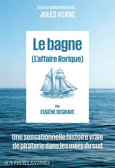 Dans la bibliothèque de... Jules Verne. Le bagne : l'affaire Rorique