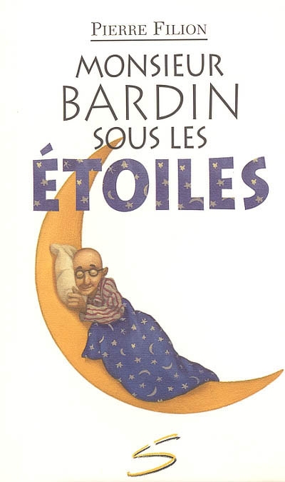 Monsieur Bardin sous les étoiles