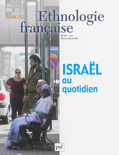 Ethnologie française, n° 2 (2015). Israël au quotidien