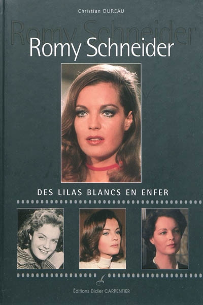 Romy Schneider : des lilas blancs en enfer