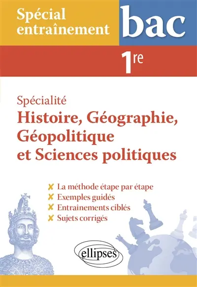 Spécialité histoire, géographie, géopolitique et sciences politiques 1re : spécial entraînement bac