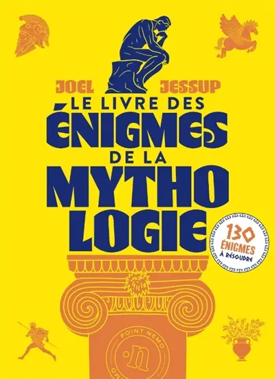 Le livre des énigmes de la mythologie : 130 énigmes épiques à résoudre