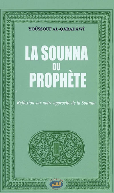 La Sounna du Prophète : réflexion sur notre approche de la Sounna
