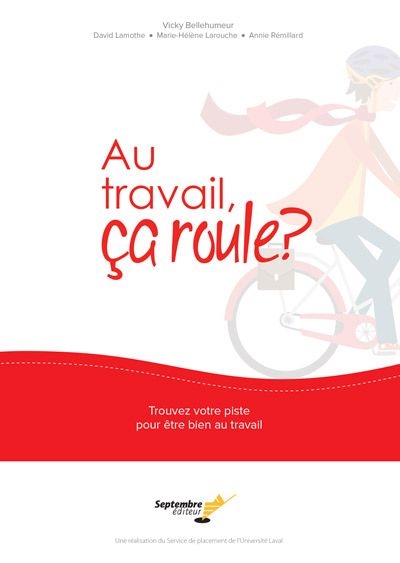 Au travail, ça roule ? : trouvez votre piste pour être bien au travail