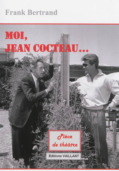 Moi, Jean Cocteau... : pièce de théâtre