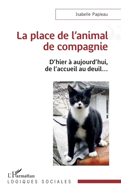La place de l'animal de compagnie : d'hier à aujourd'hui, de l'accueil au deuil...
