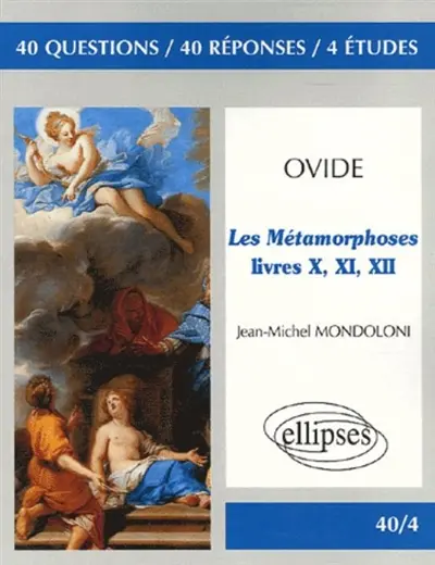 Ovide, Les Métamorphoses : livres X, XI, XII