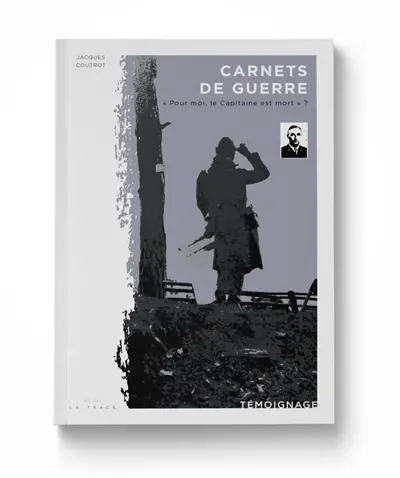 Carnets de guerre : 1939-1940 : pour moi, le capitaine est mort... ?