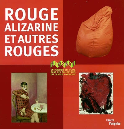 Rouge alizarine et autres rouges : un parcours en zigzag dans les collections du Centre Pompidou Musée national d'art moderne-Centre de création industrielle