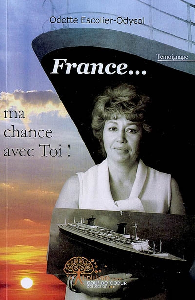 France... : ma chance avec toi ! : témoignage