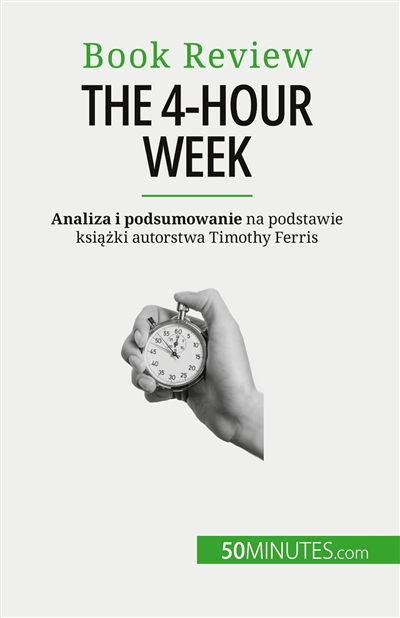 The 4-Hour Week : Wszystko...