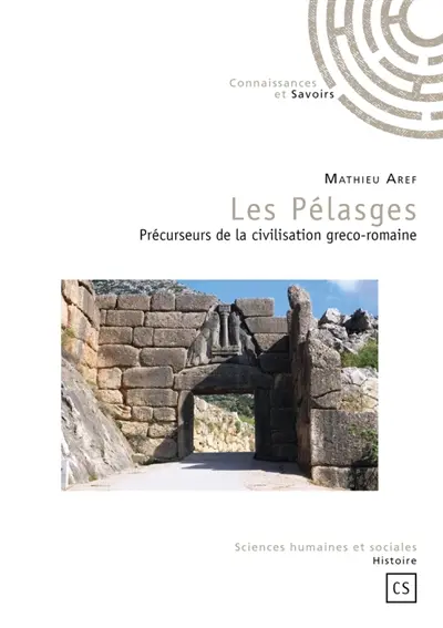 Les Pélasges : Précurseurs de la civilisation greco-romaine