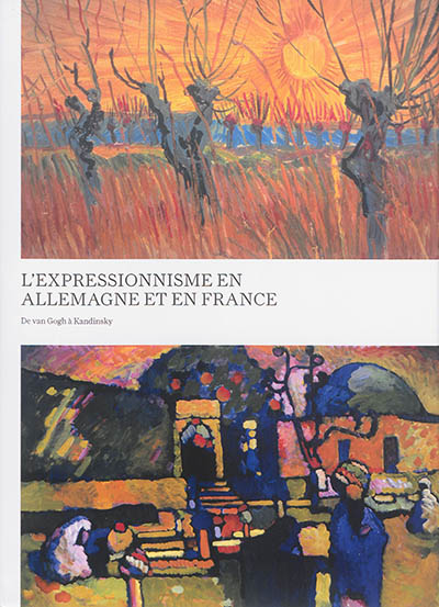 L'expressionnisme en Allemagne et en France : de Van Gogh à Kandinsky