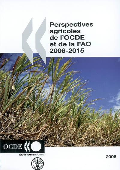 Perspectives agricoles de l'OCDE et de la FAO 2006-2015