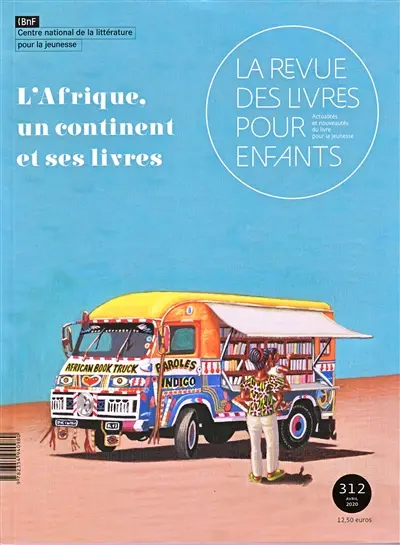 Revue des livres pour enfants (La), n° 312. L'Afrique, un continent et ses livres
